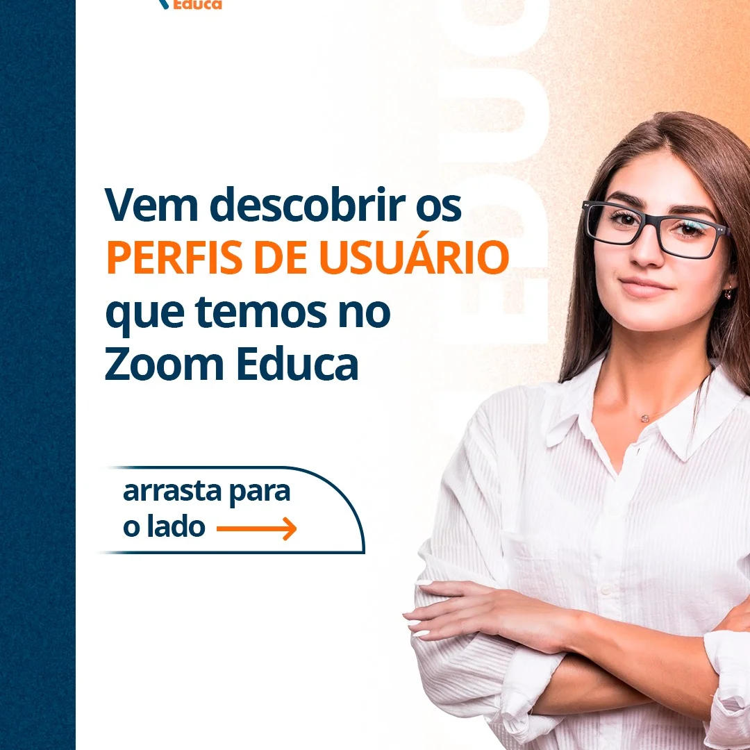 Post do Instagram - No Zoom Educa, cada perfil tem um papel essencial! Gestores, operadores, professores, alunos e pais 